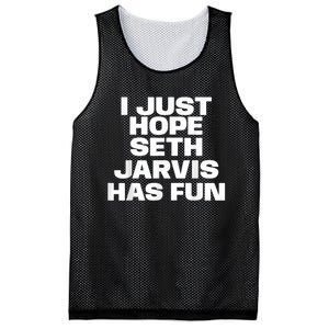 I Just Hope Seth Jarvis Has Fun Mesh Reversible Basketball Jersey Tank