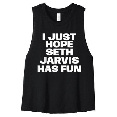 I Just Hope Seth Jarvis Has Fun Women's Racerback Cropped Tank