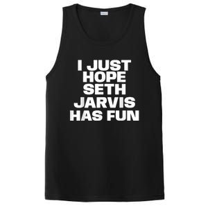 I Just Hope Seth Jarvis Has Fun PosiCharge Competitor Tank