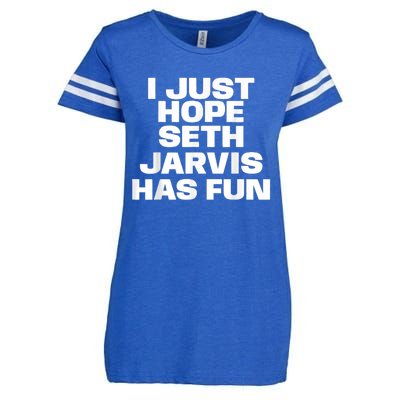 I Just Hope Seth Jarvis Has Fun Enza Ladies Jersey Football T-Shirt