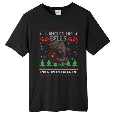 I Jingled His Bells And Now IM Pregnant Ugly Xmas Sweater Tall Fusion ChromaSoft Performance T-Shirt