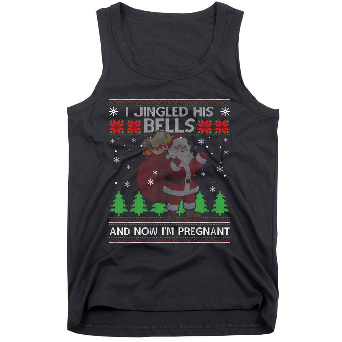 I Jingled His Bells And Now IM Pregnant Ugly Xmas Sweater Tank Top