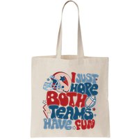 I Just Hope Both Teams Have Fun Bag