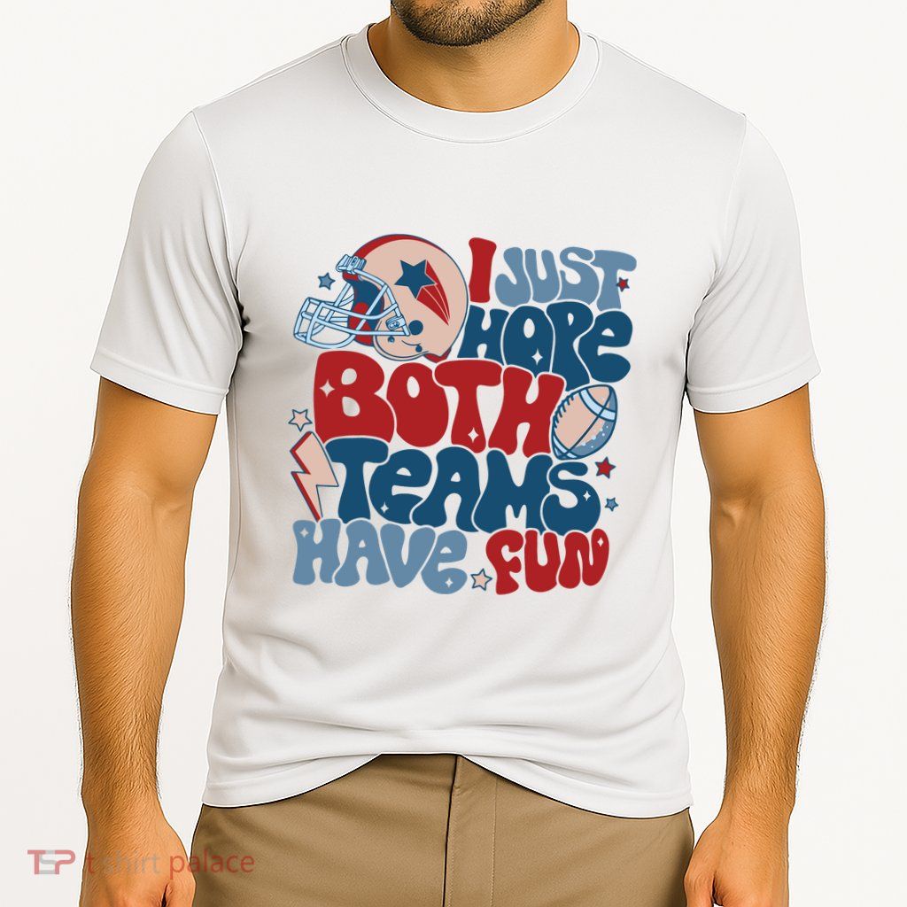 I Just Hope Both Teams Have Fun Performance Shirt