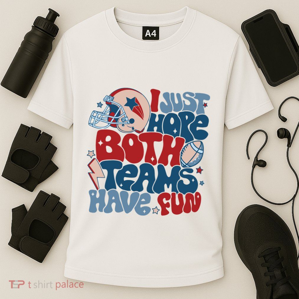 I Just Hope Both Teams Have Fun Performance Shirt