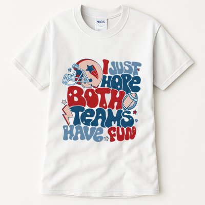 I Just Hope Both Teams Have Fun Tall T-Shirt