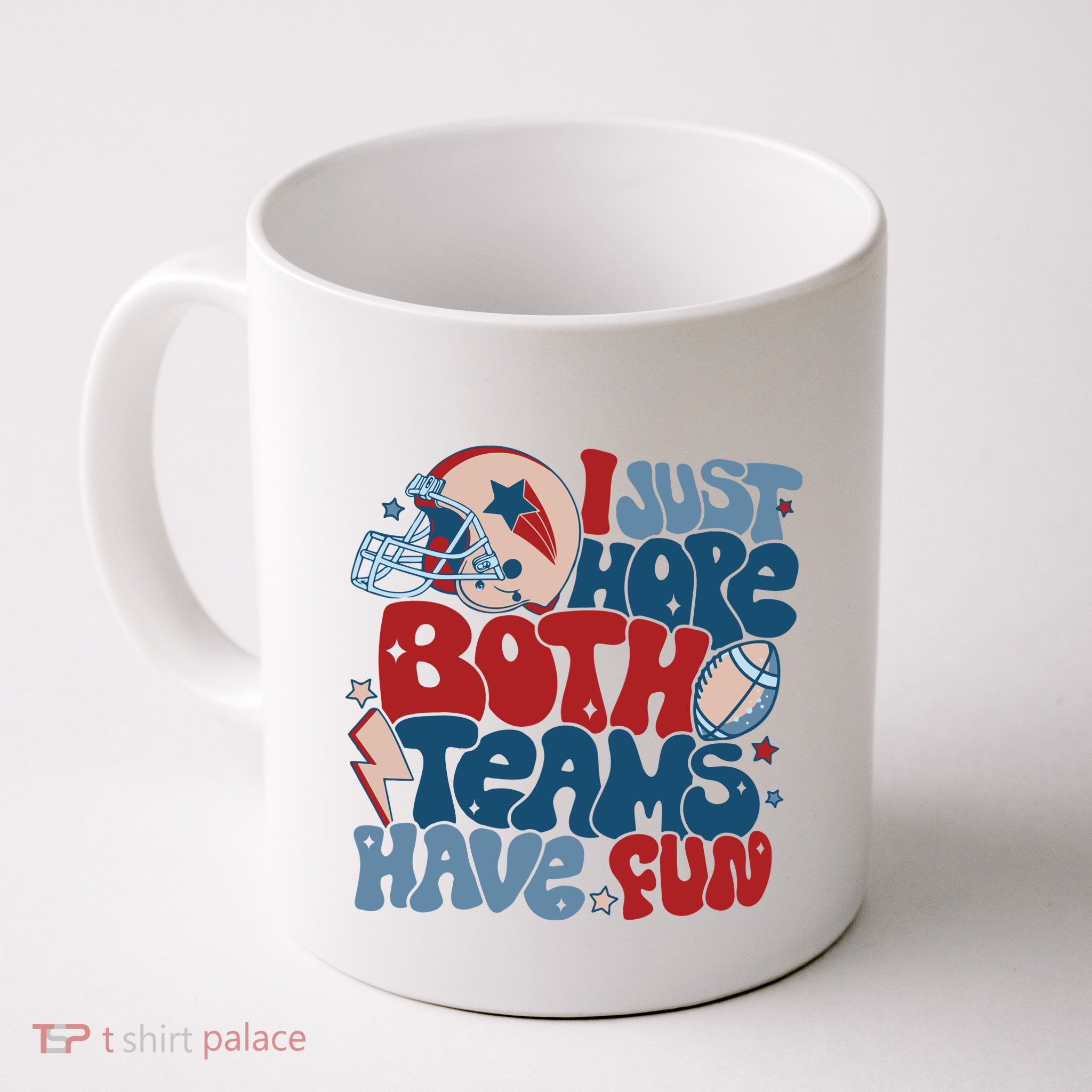 I Just Hope Both Teams Have Fun Mug