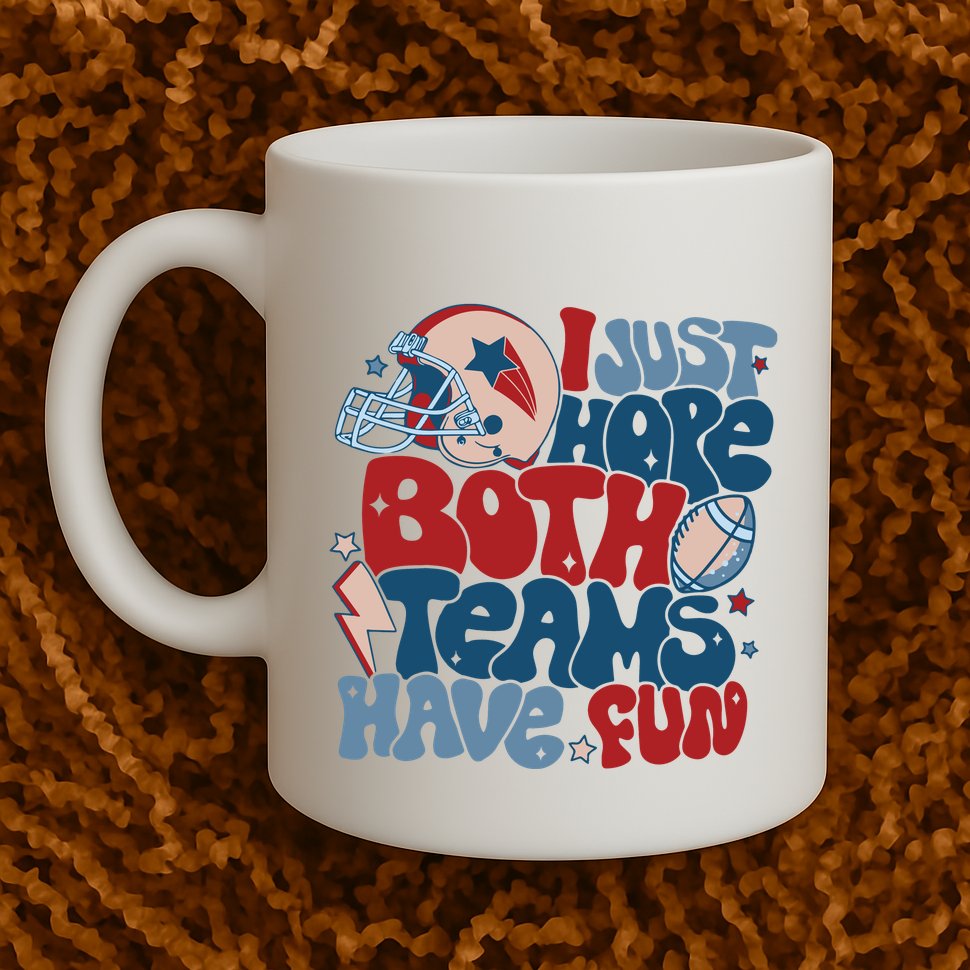 I Just Hope Both Teams Have Fun Mug