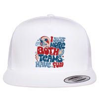 I Just Hope Both Teams Have Fun Flat Bill Trucker Hat