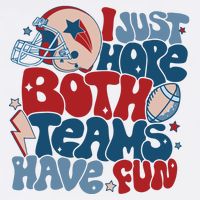 I Just Hope Both Teams Have Fun Flat Bill Trucker Hat