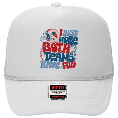 I Just Hope Both Teams Have Fun Trucker Hat