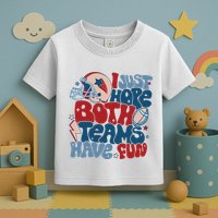 I Just Hope Both Teams Have Fun Toddler T-Shirt