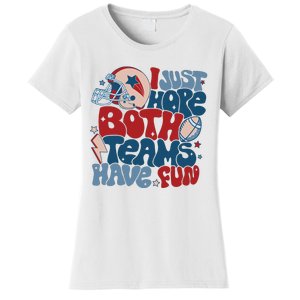 I Just Hope Both Teams Have Fun Women's T-Shirt