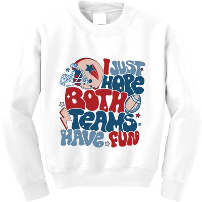 I Just Hope Both Teams Have Fun Kids Sweatshirt