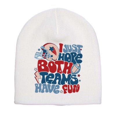 I Just Hope Both Teams Have Fun Short Acrylic Beanie