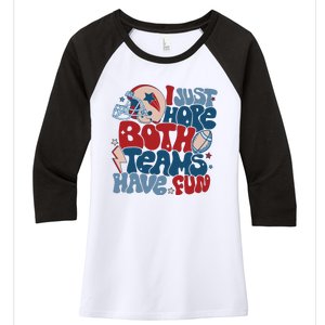 I Just Hope Both Teams Have Fun Women's Tri-Blend 3/4-Sleeve Raglan Shirt