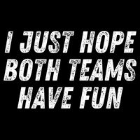 I Just Hope Both Teams Have Fun Funny Football Baseball Gift Cooling Performance Crew T-Shirt
