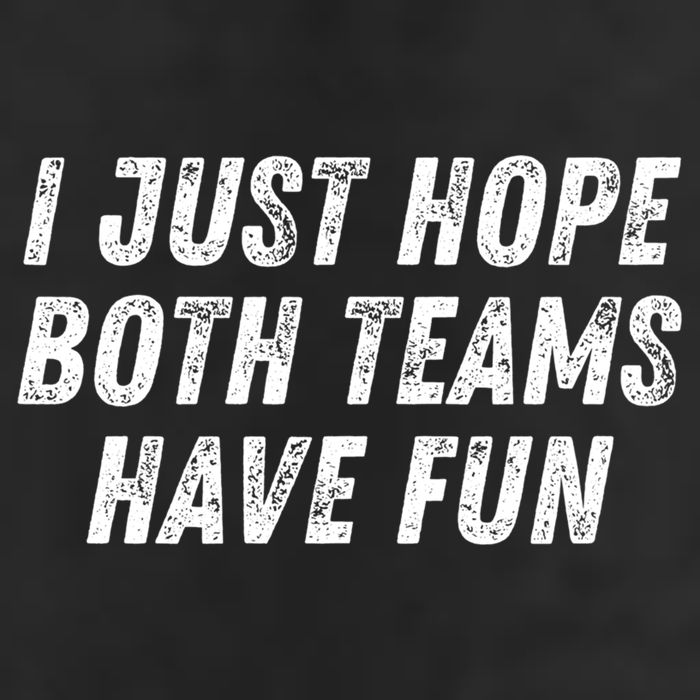 I Just Hope Both Teams Have Fun Funny Football Baseball Gift Beanie