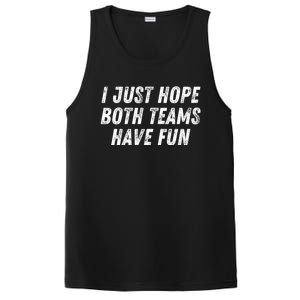 I Just Hope Both Teams Have Fun Funny Football Baseball Gift PosiCharge Competitor Tank