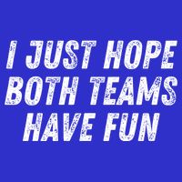 I Just Hope Both Teams Have Fun Funny Football Baseball Gift Button