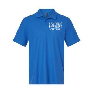 I Just Hope Both Teams Have Fun Funny Football Baseball Gift Softstyle Adult Sport Polo