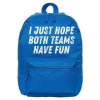 I Just Hope Both Teams Have Fun Funny Football Baseball Gift 16 in Basic Backpack
