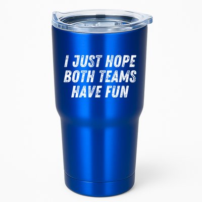 I Just Hope Both Teams Have Fun Funny Football Baseball Gift Tumbler