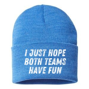 I Just Hope Both Teams Have Fun Funny Football Baseball Gift Sustainable Knit Beanie