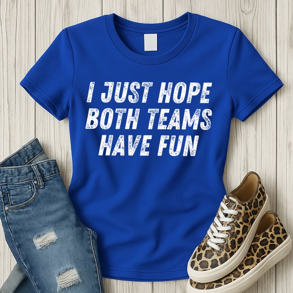 I Just Hope Both Teams Have Fun Funny Football Baseball Gift Womens T-Shirt