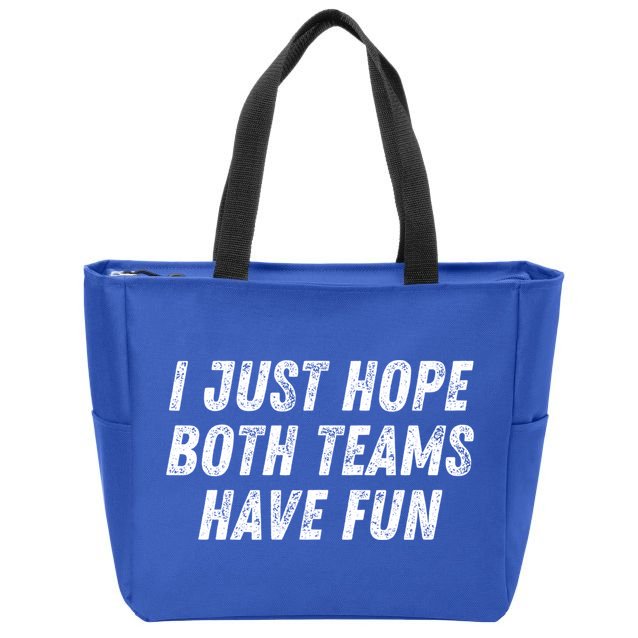 I Just Hope Both Teams Have Fun Funny Football Baseball Gift Zip Tote Bag