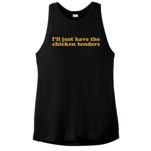 Ill Just Have The Chicken Tenders Chicken Tenders Ladies PosiCharge Tri-Blend Wicking Tank