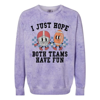 I Just Hope Both Teams Have Fun Colorblast Crewneck Sweatshirt