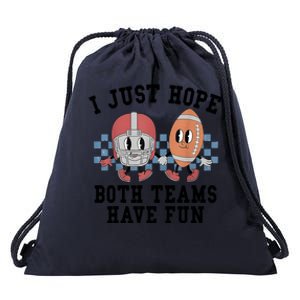 I Just Hope Both Teams Have Fun Drawstring Bag