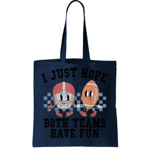 I Just Hope Both Teams Have Fun Tote Bag