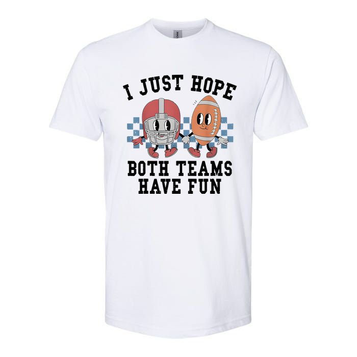 I Just Hope Both Teams Have Fun Softstyle CVC T-Shirt