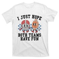 I Just Hope Both Teams Have Fun T-Shirt