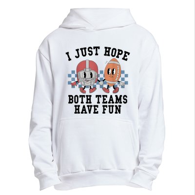 I Just Hope Both Teams Have Fun Urban Pullover Hoodie