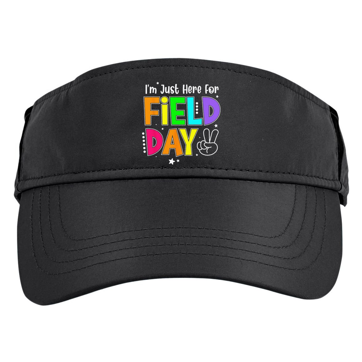 Im Just Here For Field Day Teacher Adult Drive Performance Visor