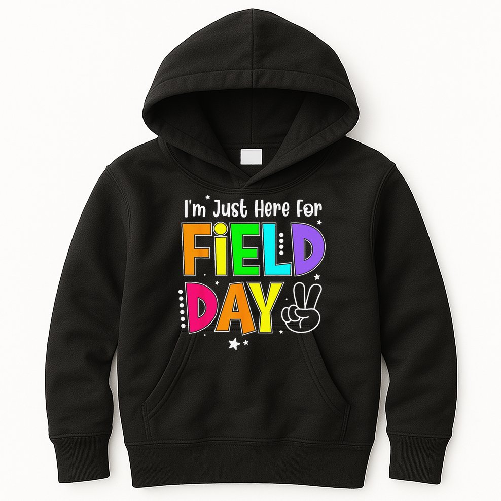 Im Just Here For Field Day Teacher Kids Hoodie