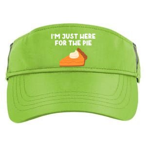 Im Just Here Forthe Pumpkin Pie Thanksgiving Funny Gift Adult Drive Performance Visor