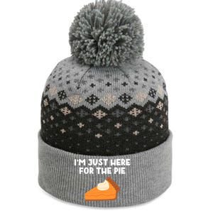 Im Just Here Forthe Pumpkin Pie Thanksgiving Funny Gift The Baniff Cuffed Pom Beanie