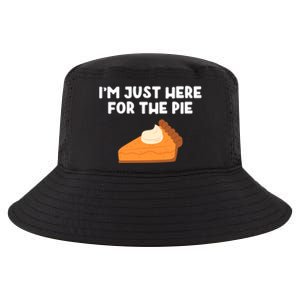 Im Just Here Forthe Pumpkin Pie Thanksgiving Funny Gift Cool Comfort Performance Bucket Hat