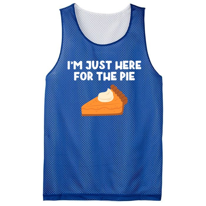 Im Just Here Forthe Pumpkin Pie Thanksgiving Funny Gift Mesh Reversible Basketball Jersey Tank