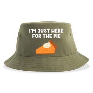 Im Just Here Forthe Pumpkin Pie Thanksgiving Funny Gift Sustainable Bucket Hat