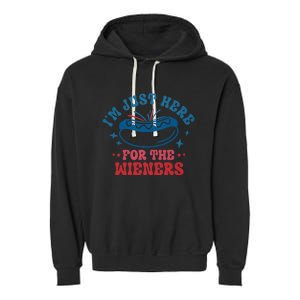 I'm Just Here For The Wieners 4th Of July Garment-Dyed Fleece Hoodie