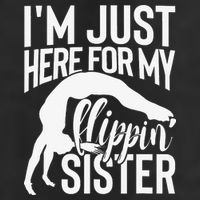 I'm Just Here For My Flippin' Sister Gymnast Brother Cool Comfort Performance Bucket Hat