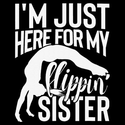 I'm Just Here For My Flippin' Sister Gymnast Brother T-Shirt