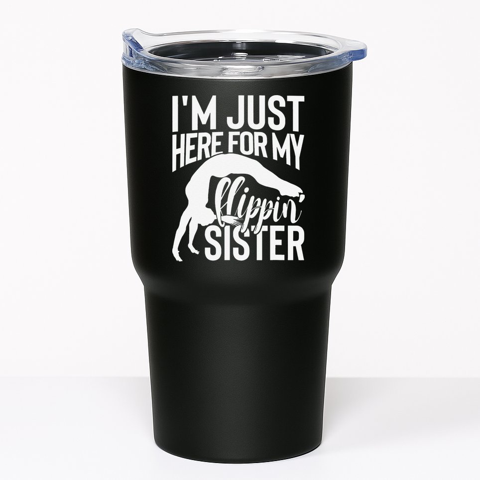 I'm Just Here For My Flippin' Sister Gymnast Brother Tumbler