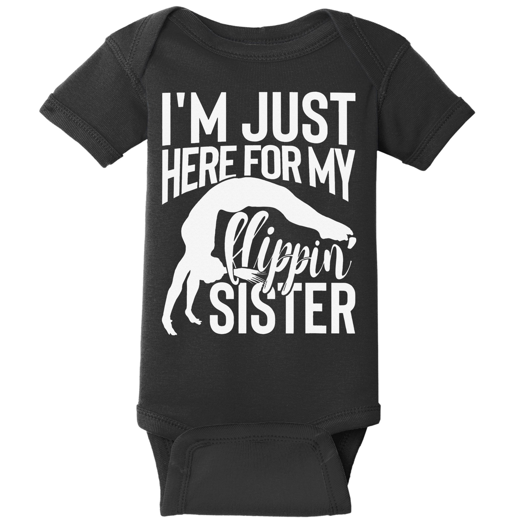 I'm Just Here For My Flippin' Sister Gymnast Brother Baby Bodysuit