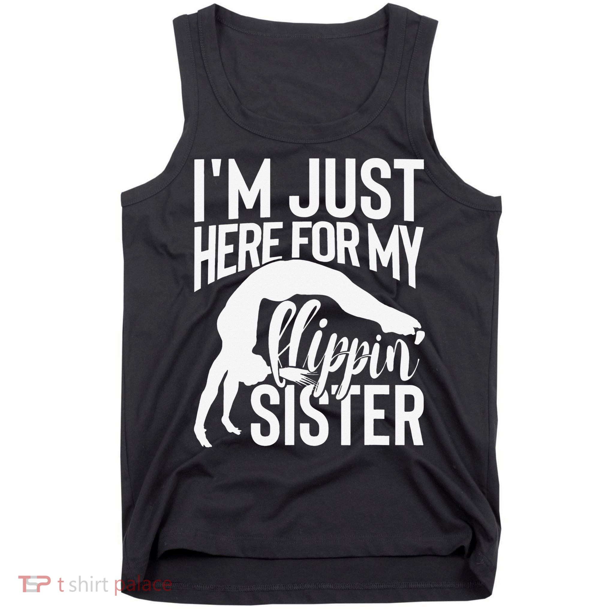 I'm Just Here For My Flippin' Sister Gymnast Brother Tank Top
